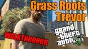 GTA 5 Walkthrough - Grass roots: Trevor