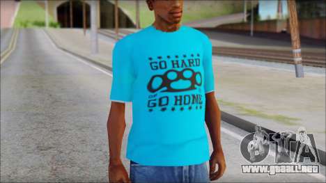 Go hard or Go home Shirt para GTA San Andreas
